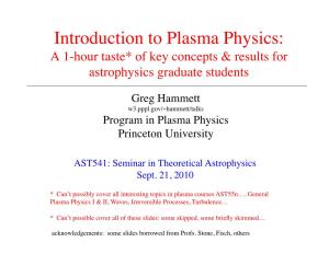 Introduction to Plasma Physics:! a 1-Hour Taste* of Key Concepts & Results for Astrophysics Graduate Students"