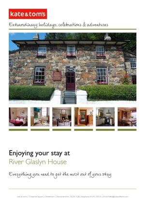 Enjoying Your Stay at River Glaslyn House