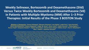 Weekly Selinexor, Bortezomib and Dexamethasone (Svd)