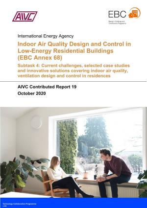 EBC Annex 68) Subtask 4: Current Challenges, Selected Case Studies and Innovative Solutions Covering Indoor Air Quality, Ventilation Design and Control in Residences