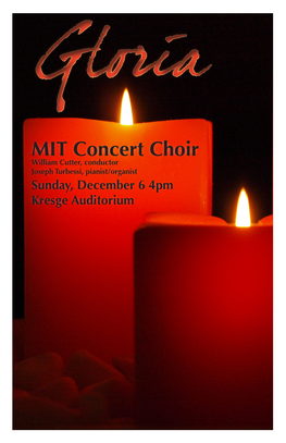 MIT Concert Choir William Cutter, Conductor Joseph Turbessi, Pianist/Organist Sunday, December 6 4Pm Kresge Auditorium