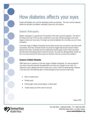 How Diabetes Affects Your Eyes People with Diabetes Are at Risk for Developing Certain Eye Disorders