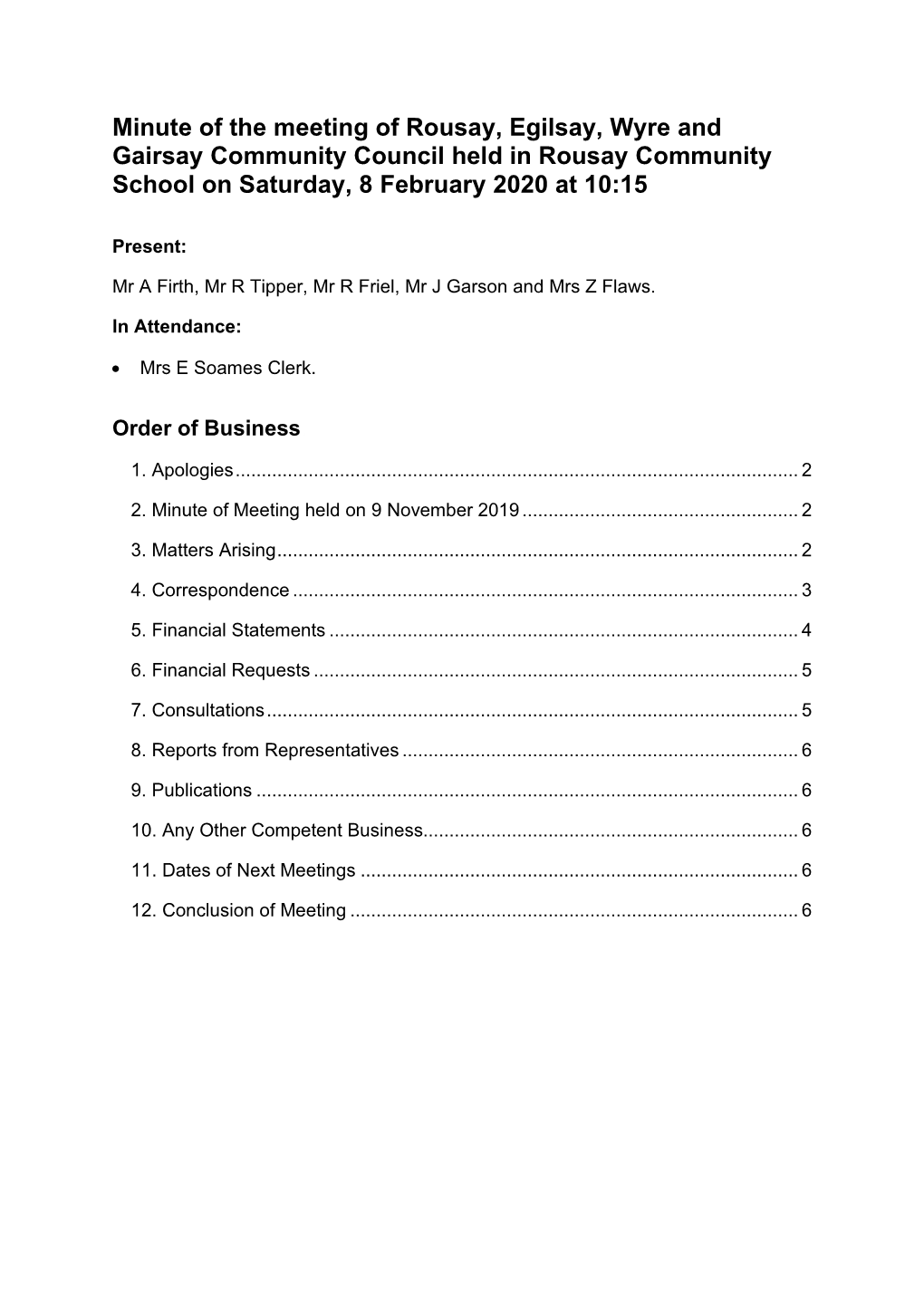 Minute of the Meeting of Rousay, Egilsay, Wyre and Gairsay Community Council Held on 8 February 2020