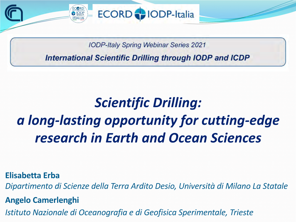 Scientific Drilling: a Long-Lasting Opportunity for Cutting-Edge Research in Earth and Ocean Sciences