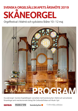 SVENSKA ORGELSÄLLSKAPETS ÅRSMÖTE 2019 SKÅNEORGEL Orgelfestival I Malmö Och Sydvästra Skåne 10–12 Maj