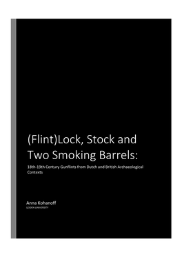 Flint)Lock, Stock and Two Smoking Barrels: 18Th-19Th Century Gunflints from Dutch and British Archaeological Contexts