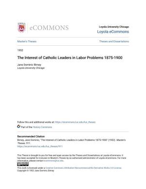 The Interest of Catholic Leaders in Labor Problems 1875-1900