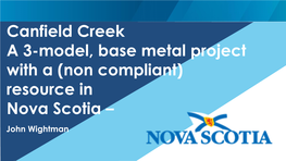 Canfield Creek a 3-Model, Base Metal Project with a (Non Compliant