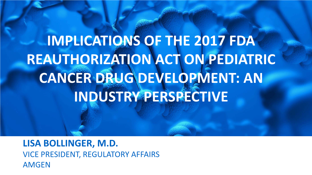 Implications of the 2017 Fda Reauthorization Act on Pediatric Cancer Drug Development: an Industry Perspective