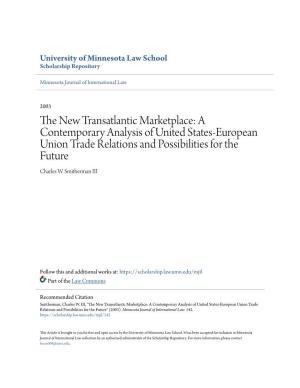 The New Transatlantic Marketplace: a Contemporary Analysis of United States-European Union Trade Relations and Possibilities
