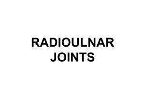 RADIOULNAR JOINTS the Radius and Ulna Articulate by –