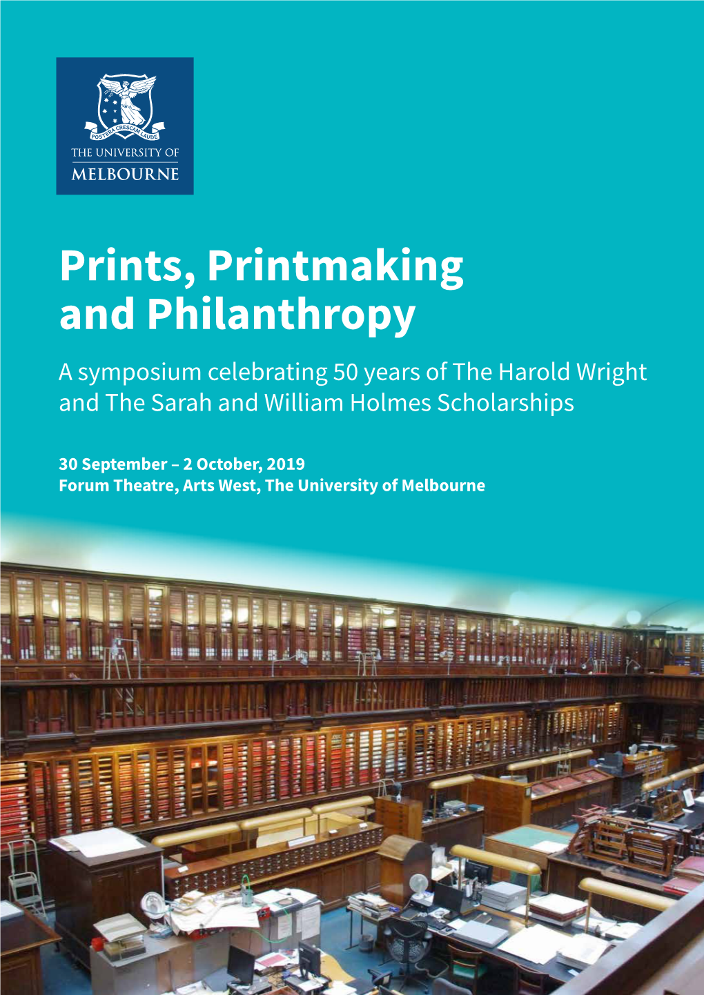 Prints, Printmaking and Philanthropy a Symposium Celebrating 50 Years of the Harold Wright and the Sarah and William Holmes Scholarships