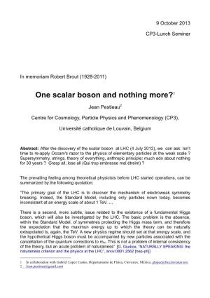 One Scalar Boson and Nothing More?1