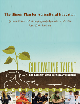 The Illinois Plan for Agricultural Education Opportunities for ALL Through Quality Agricultural Education June, 2016 - Revision