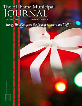 The Alabama Municipal Journals December 2007 Volume 65, Number 6 Happys Holidays from the League Officers and Staff ! SS