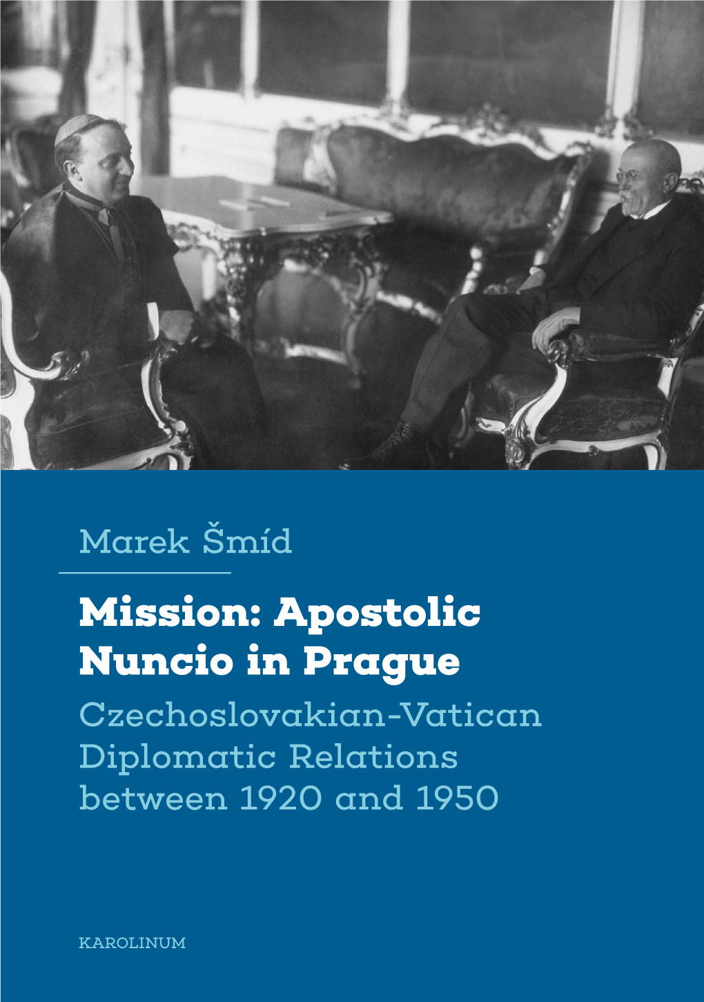 Mission: Apostolic Nuncio in Prague Or More Precisely Czech, Perception of the Holy See