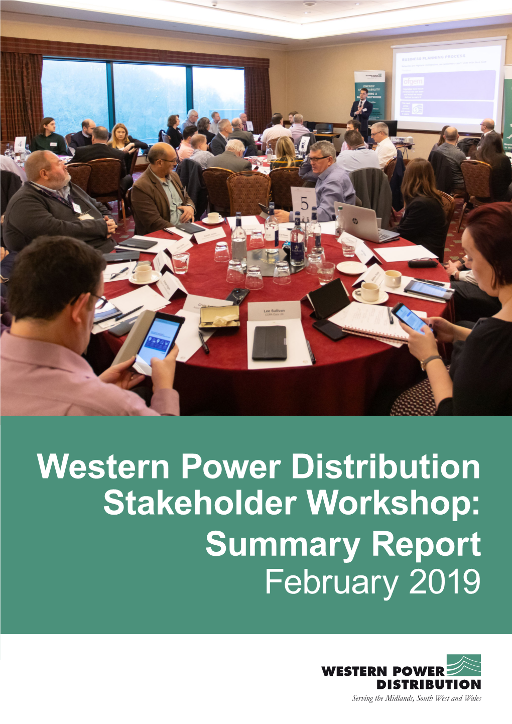 Western Power Distribution Stakeholder Workshop: Summary Report February 2019