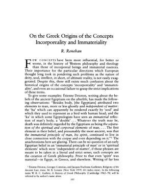 On the Greek Origins of the Concepts Incorporeality and Immateriality Renehan, R Greek, Roman and Byzantine Studies; Summer 1980; 21, 2; Periodicals Archive Online Pg