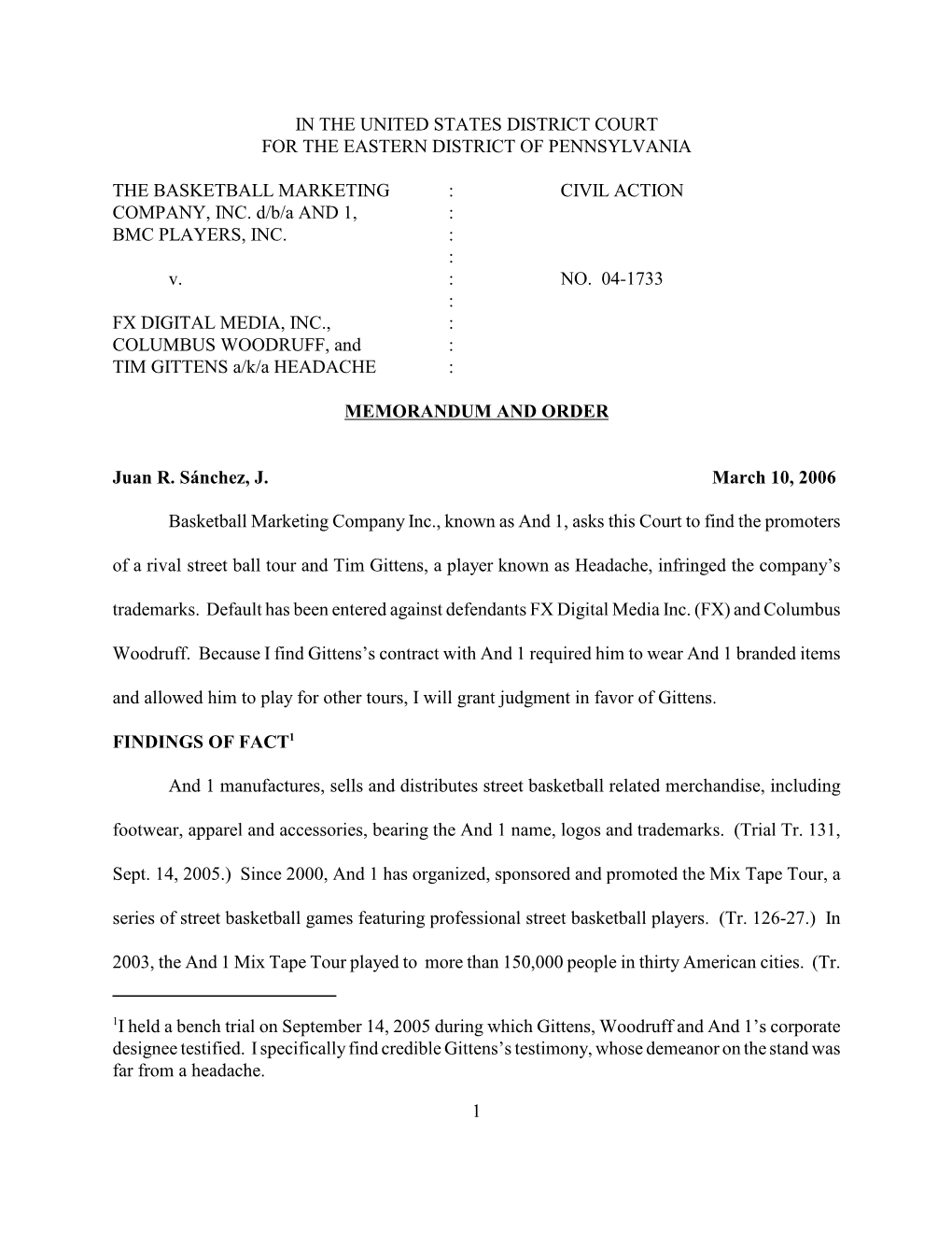 1I Held a Bench Trial on September 14, 2005 During Which Gittens, Woodruff and and 1’S Corporate Designee Testified