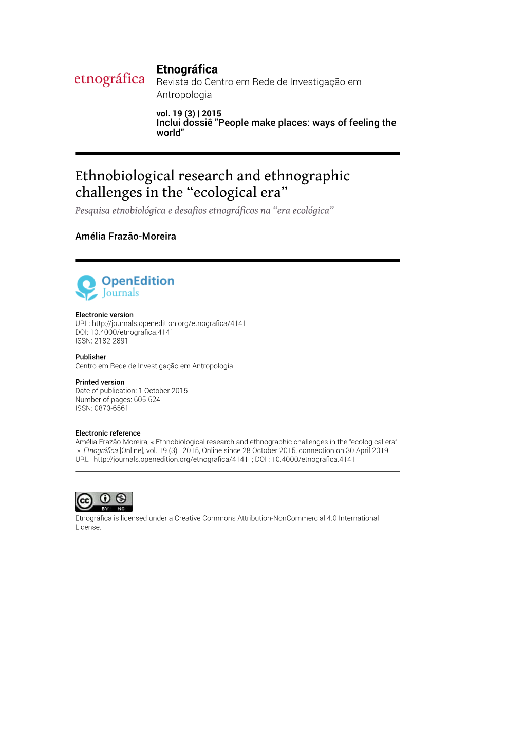 Ethnobiological Research and Ethnographic Challenges in the “Ecological Era” Pesquisa Etnobiológica E Desafios Etnográficos Na “Era Ecológica”