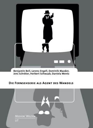 Die Fernsehserie Als Agent Des Wandels Medien ’ Welten Braunschweiger Schriften Zur Medienkultur, Herausgegeben Von Rolf F