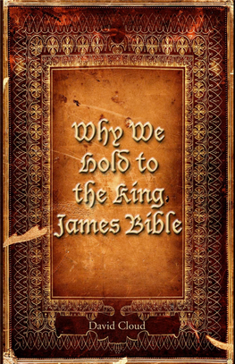 Why We Hold to the King James Bible) Is Also Contained in a Course Designed for Use in Forums Such As Bible Colleges, Sunday Schools, and Home Schooling