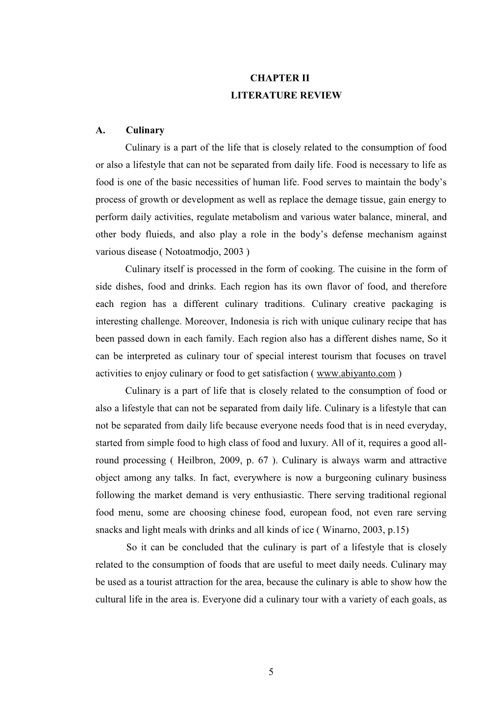 5 CHAPTER II LITERATURE REVIEW A. Culinary Culinary Is a Part of the Life That Is Closely Related to the Consumption of Food Or