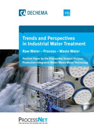 Trends and Perspectives in Industrial Water Treatment Raw Water – Process – Waste Water