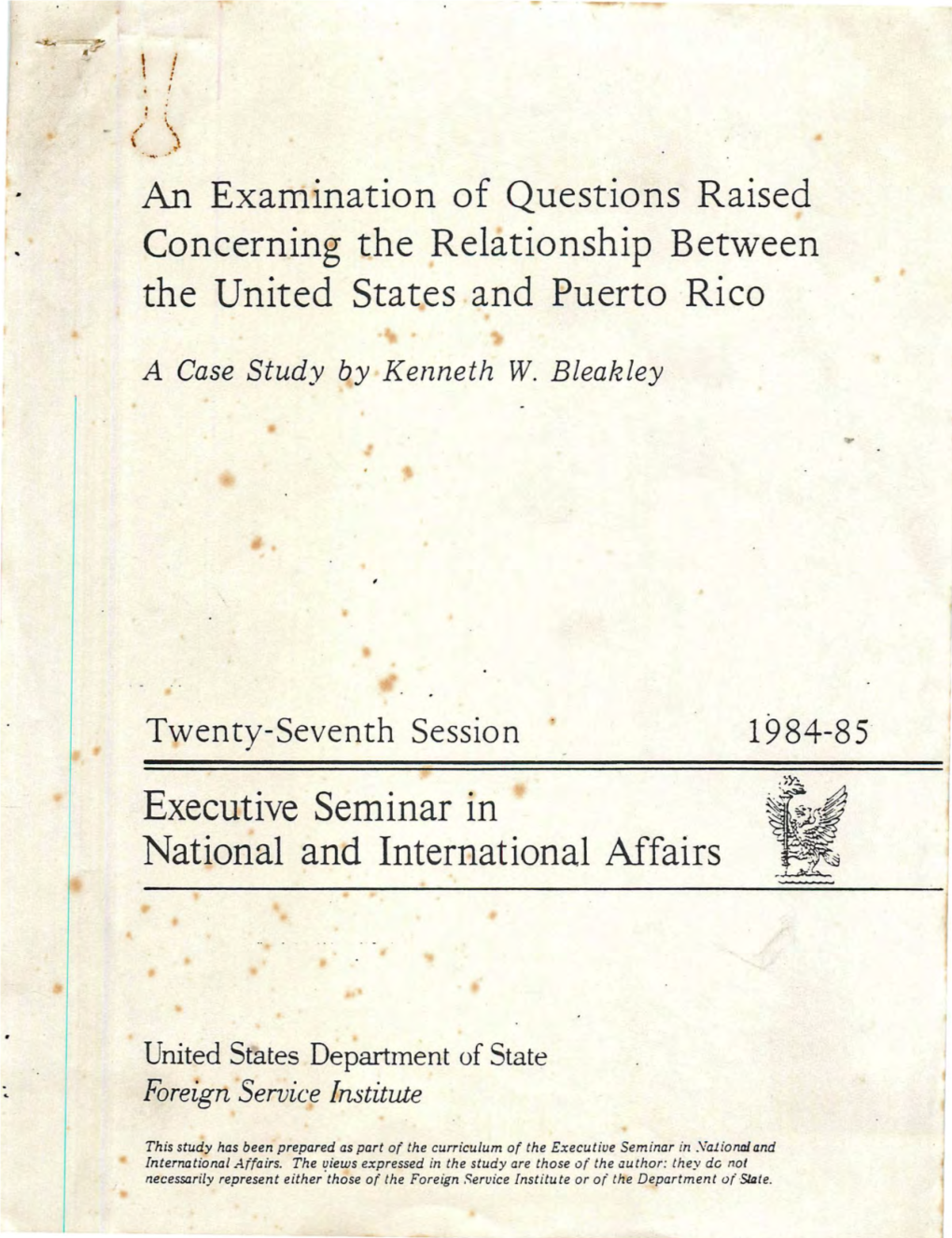 An Examination of Questions Raised Concerning the Relationship Between the United States and Puerto Rico: a Case Study by Kennet