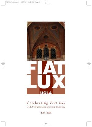Celebrating Fiat Lux UCLA’S FRESHMAN SEMINAR PROGRAM