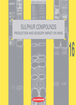 Sulphur Compounds — Production and Sensory Impact on Wine Horsens, Denmark, May 15, 2008 15, May Denmark, Horsens, 16 Horsens, Denmark, May 15, 2008