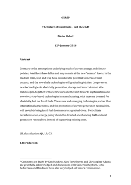 1 OXREP the Future of Fossil Fuels – Is It the End? Dieter Helm1 12Th January 2016 Abstract Contrary to the Assumptio