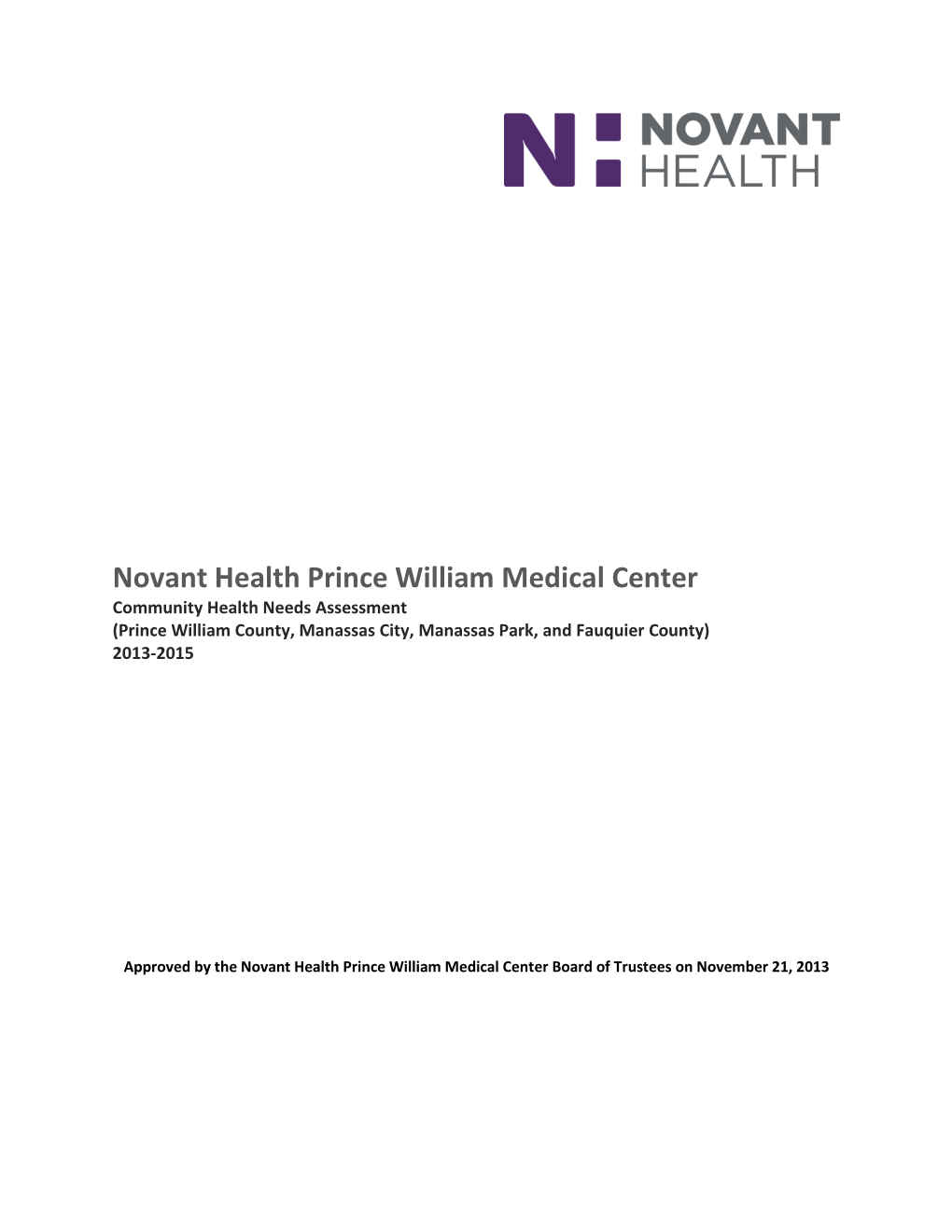 Novant Health Prince William Medical Center Community Health Needs Assessment (Prince William County, Manassas City, Manassas Park, and Fauquier County) 2013-2015