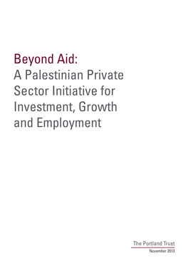 Beyond Aid: a Palestinian Private Sector Initiative for Investment, Growth and Employment
