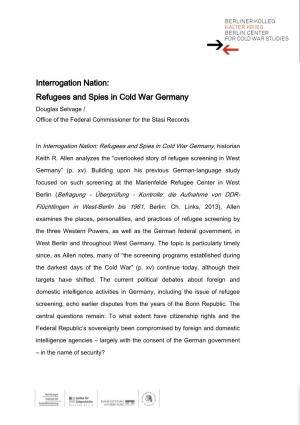 Interrogation Nation: Refugees and Spies in Cold War Germany Douglas Selvage / Office of the Federal Commissioner for the Stasi Records
