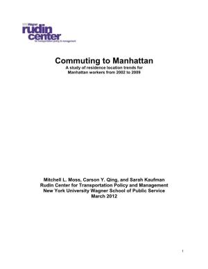 Commuting to Manhattan a Study of Residence Location Trends for Manhattan Workers from 2002 to 2009