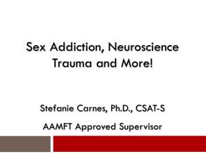 Sex Addiction, Neuroscience Trauma and More!