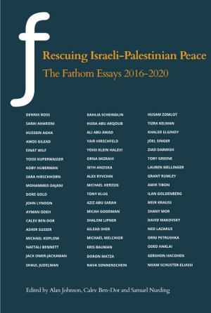 Rescuing Israeli-Palestinian Peace the Fathom Essays 2016-2020