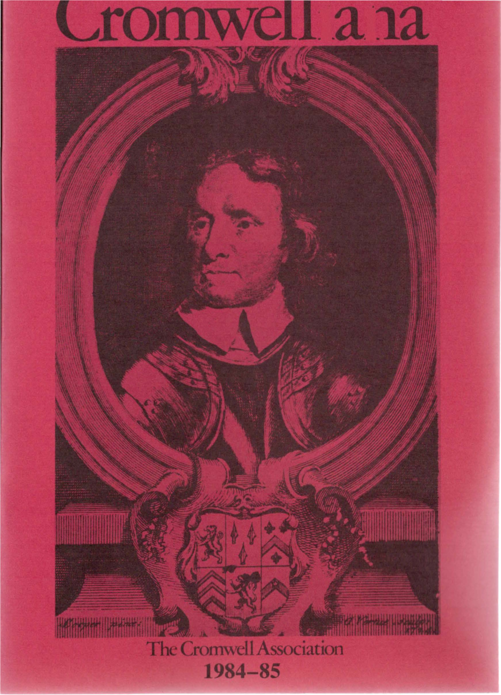 The Cromwell Association 1984-85 ·CROMWELL's DAY the Cromwell Association the Address Delivered by Dr Maurice Ashley, C:B.E., Past-President