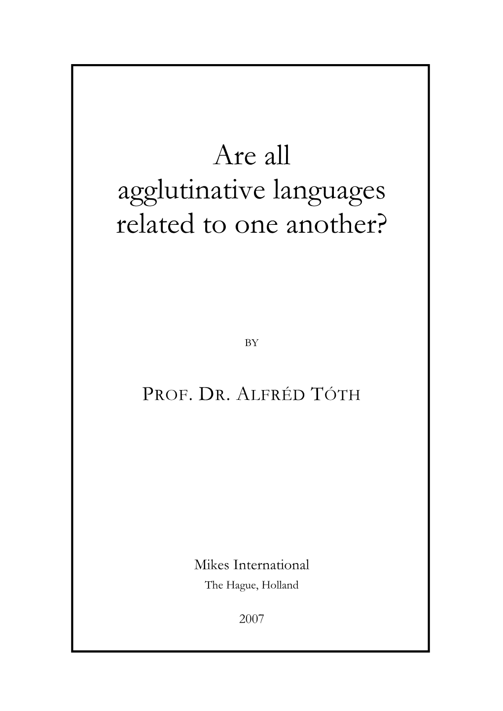 Alfréd Tóth – Are All Agglutinative Languages Related to One Another