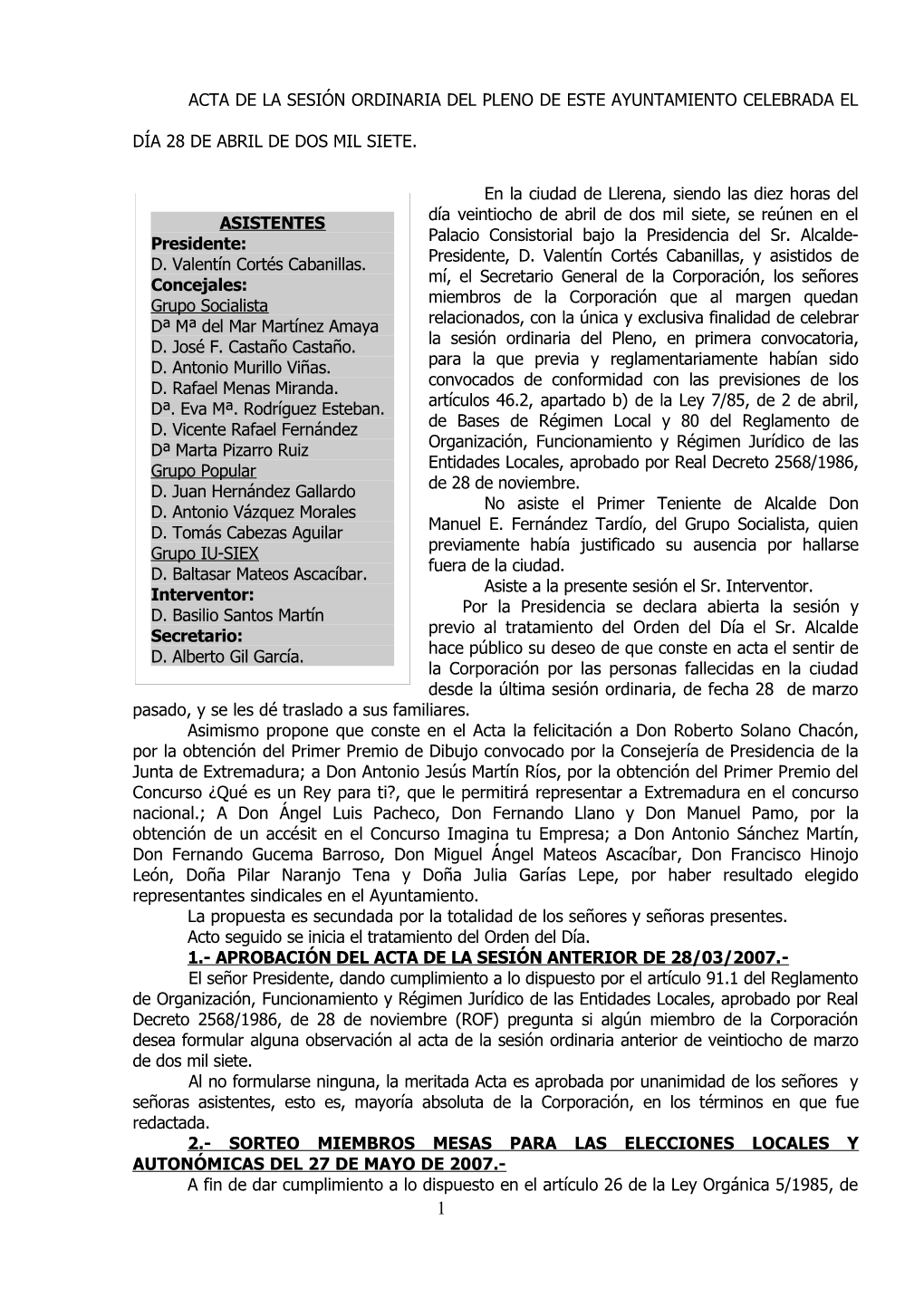 ACTA DE LA SESIÓN ORDINARIA DEL PLENO DE ESTE AYUNTAMIENTO CELEBRADA EL DÍA 28 DE ABRIL DE DOS MIL SIETE. En La Ciudad De Ller