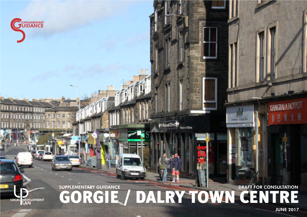 GORGIE / DALRY TOWN CENTRE JUNE 2017 Supplementary Guidance Gorgie / Dalry Town Centre Introduction