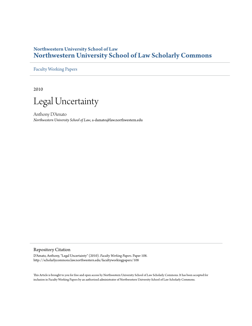 Legal Uncertainty Anthony D'amato Northwestern University School of Law, A-Damato@Law.Northwestern.Edu