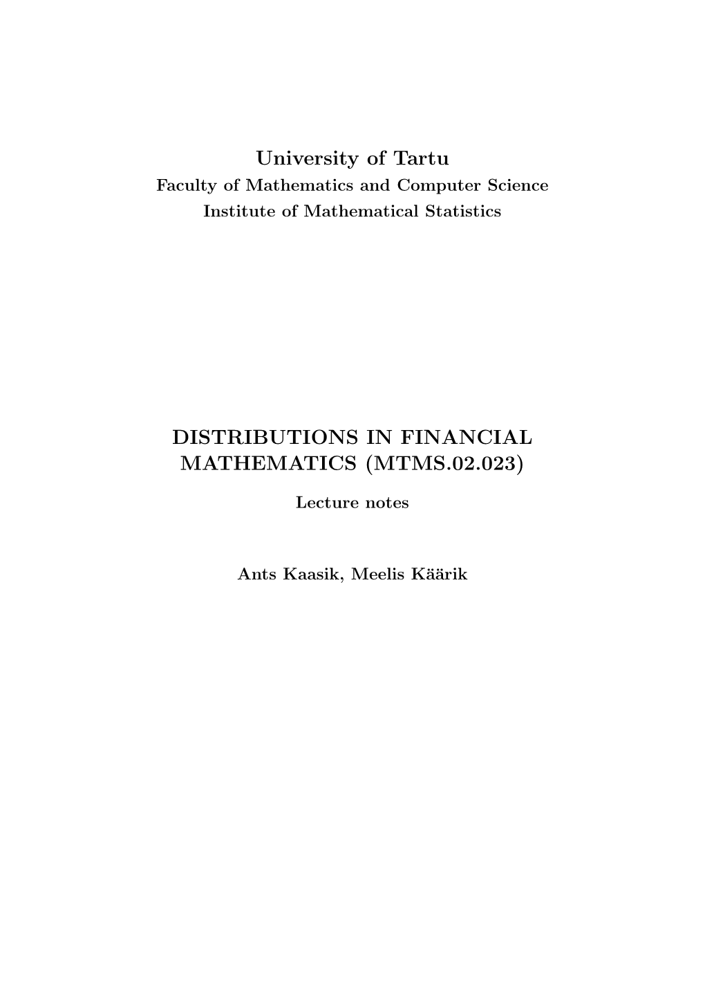 University of Tartu DISTRIBUTIONS in FINANCIAL MATHEMATICS (MTMS.02.023)