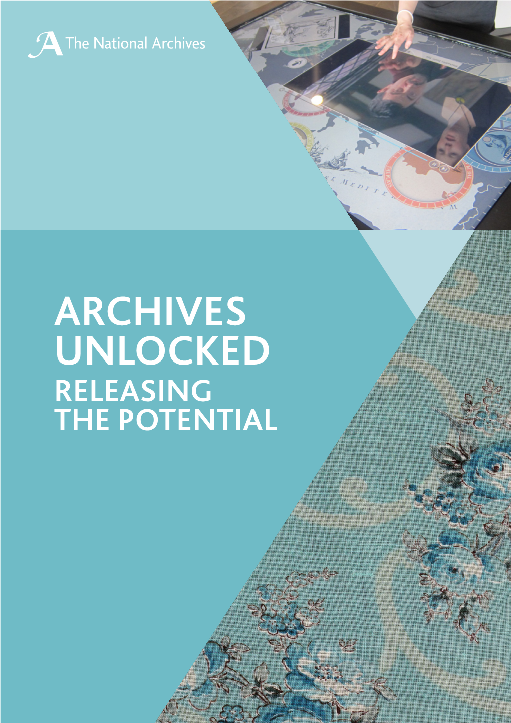 Archives Unlocked Releasing the Potential Releasing the Potential of Archives