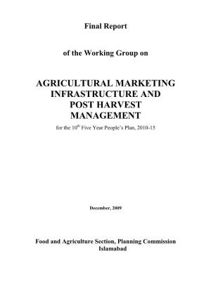 AGRICULTURAL MARKETING INFRASTRUCTURE and POST HARVEST MANAGEMENT for the 10Th Five Year People’S Plan, 2010-15