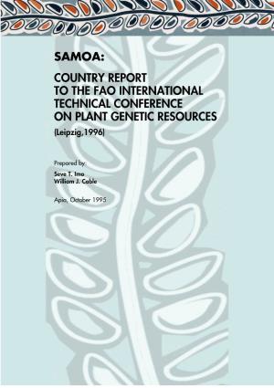 SAMOA: COUNTRY REPORT to the FAO INTERNATIONAL TECHNICAL CONFERENCE on PLANT GENETIC RESOURCES (Leipzig,1996)