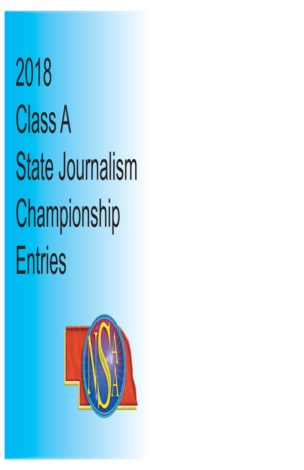 2018 Class a State Journalism Championship Entries Class a Broadcasting Event Winners