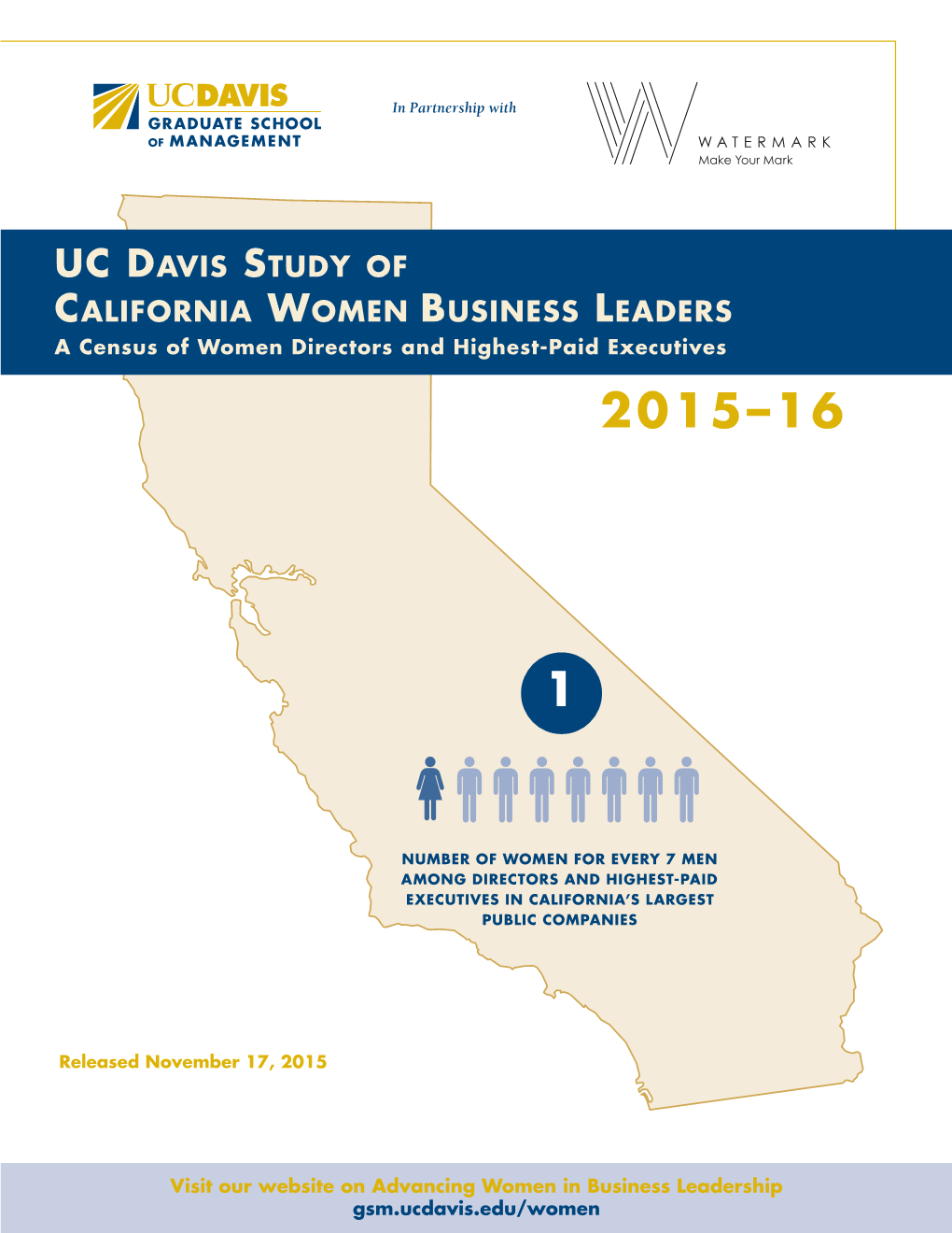 UC DAVIS STUDY of CALIFORNIA WOMEN BUSINESS LEADERS a Census of Women Directors and Highest-Paid Executives 2015–16