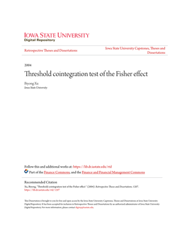 Threshold Cointegration Test of the Fisher Effect Biyong Xu Iowa State University